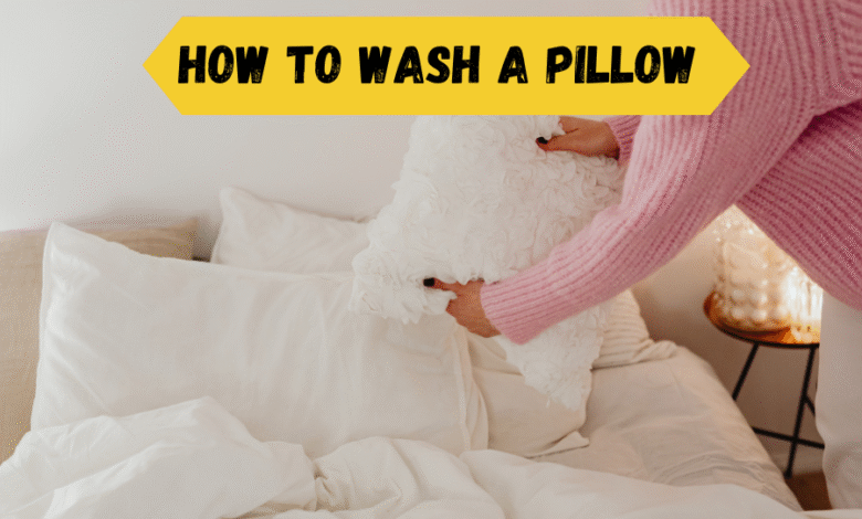 How to Wash a Pillow